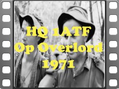 Film by Major Brian McFarlane - Part 8 - HQ1ATF Op Overlord 1971